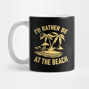 I'd Rather Be At The Beach Mug